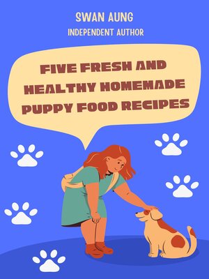 cover image of Five Fresh and Healthy Homemade Puppy Food Recipes
